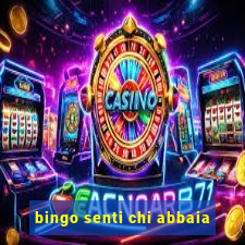 bingo senti chi abbaia