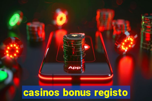 casinos bonus registo