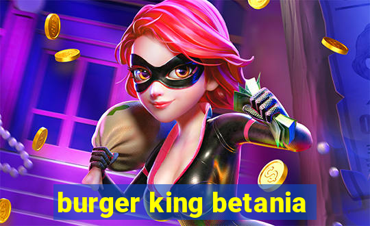 burger king betania