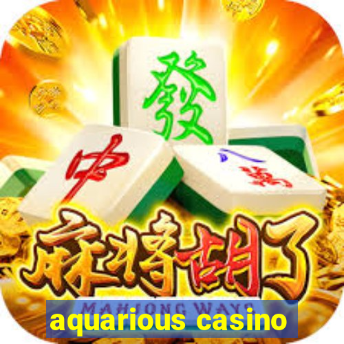 aquarious casino