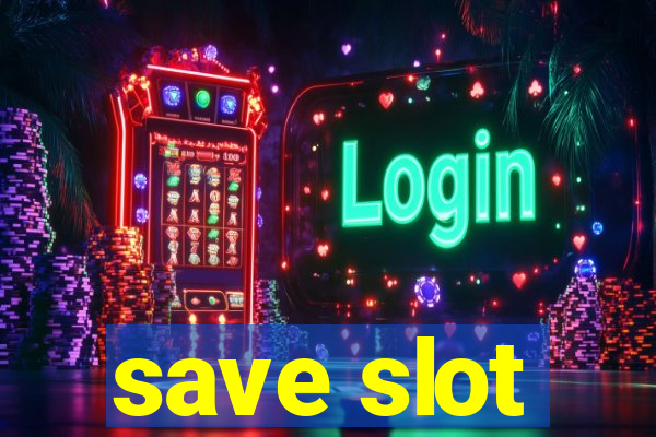 save slot