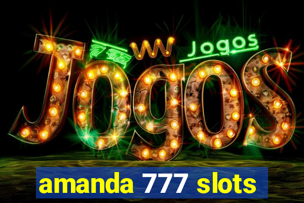 amanda 777 slots