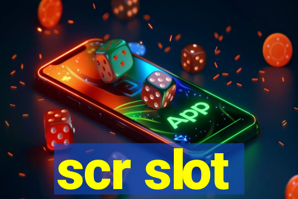 scr slot