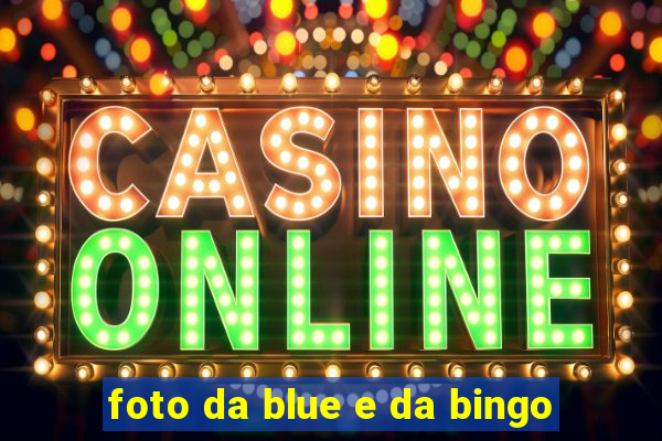 foto da blue e da bingo