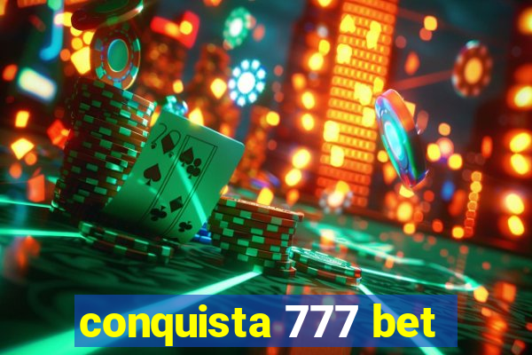 conquista 777 bet