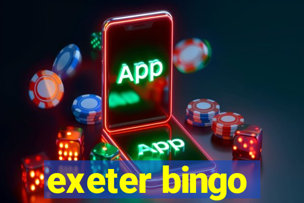 exeter bingo