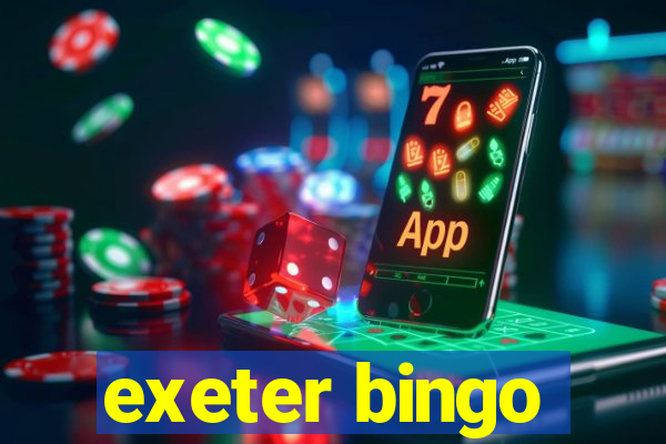 exeter bingo