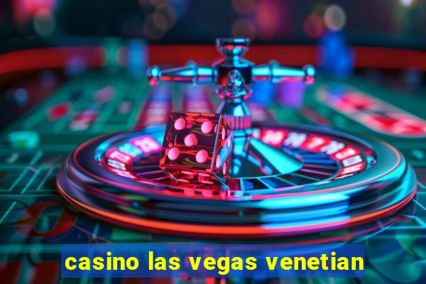 casino las vegas venetian