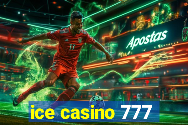 ice casino 777