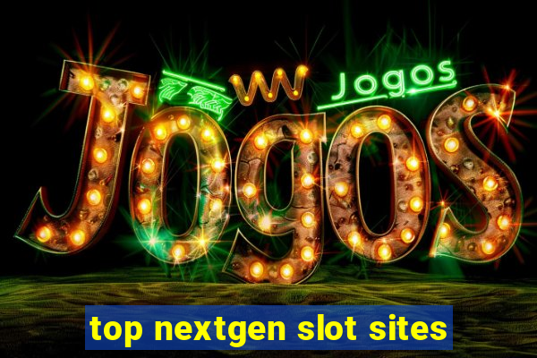 top nextgen slot sites