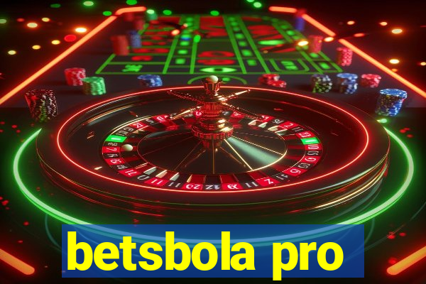 betsbola pro