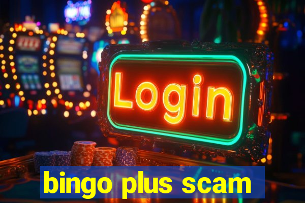 bingo plus scam