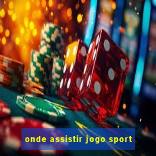 onde assistir jogo sport