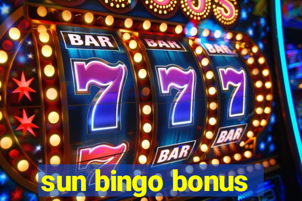 sun bingo bonus