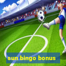 sun bingo bonus