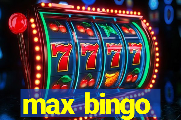 max bingo