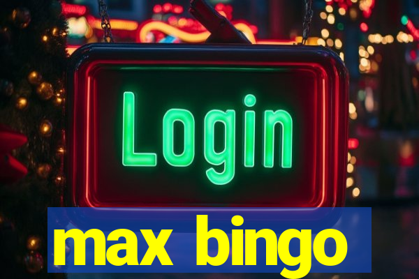 max bingo