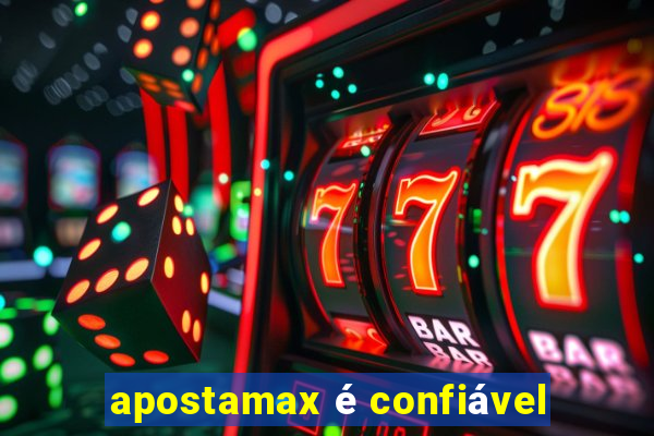 apostamax é confiável