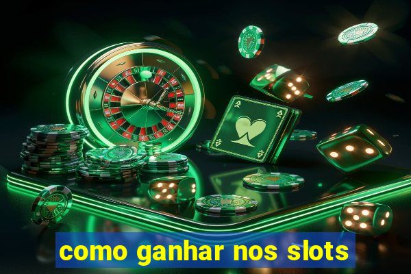 como ganhar nos slots