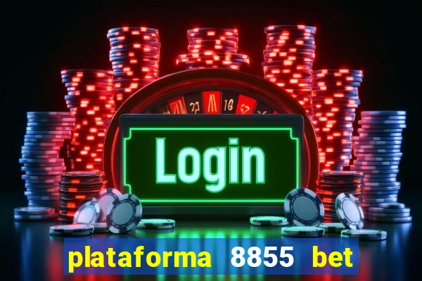 plataforma 8855 bet é confiável