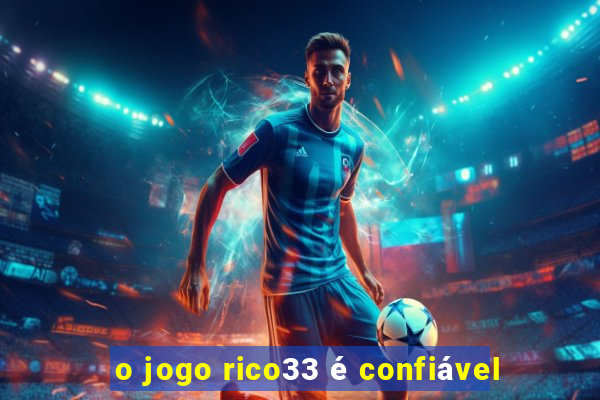 o jogo rico33 é confiável