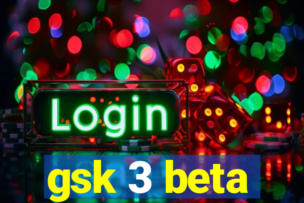 gsk 3 beta