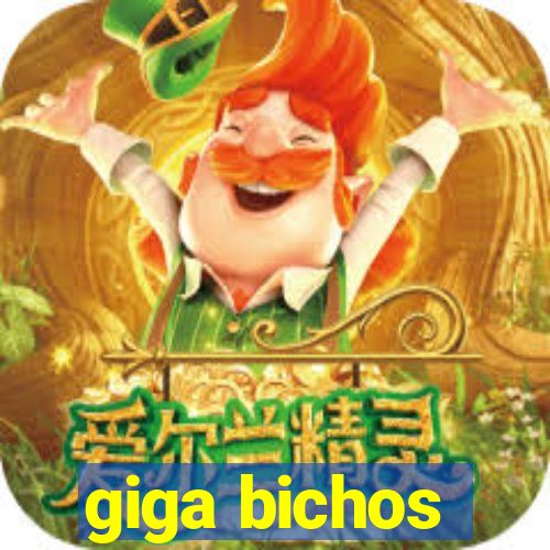 giga bichos