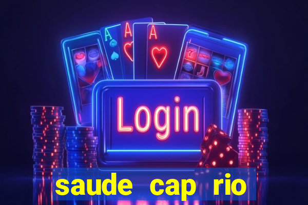 saude cap rio preto resultado