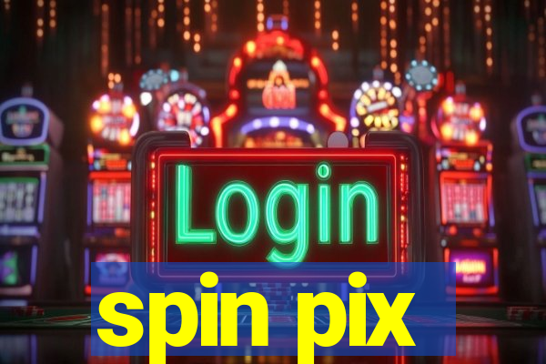 spin pix