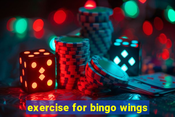 exercise for bingo wings