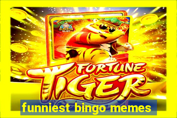 funniest bingo memes