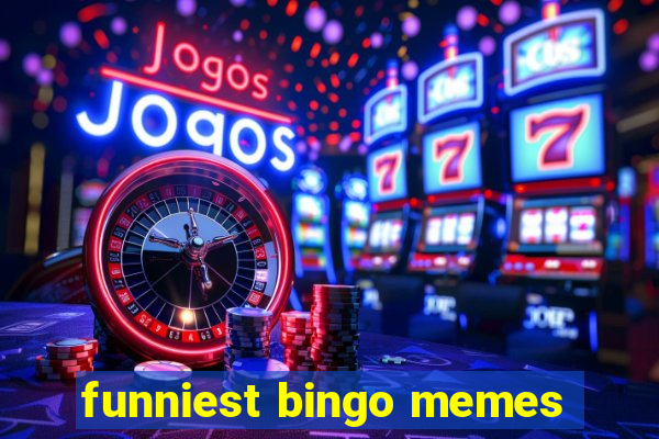 funniest bingo memes