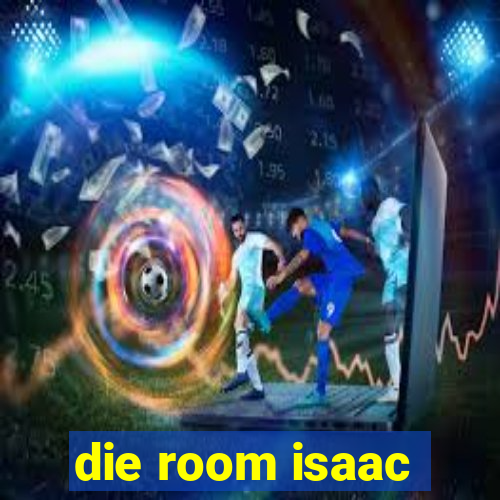 die room isaac