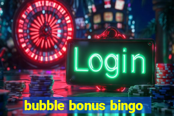 bubble bonus bingo