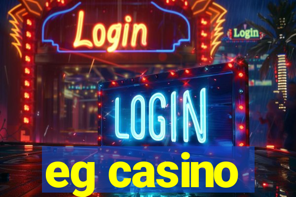 eg casino