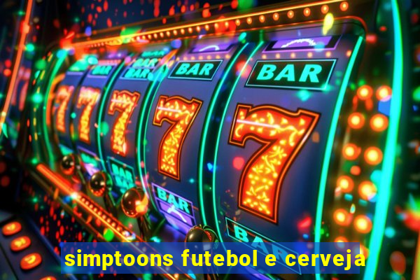 simptoons futebol e cerveja