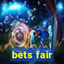 bets fair