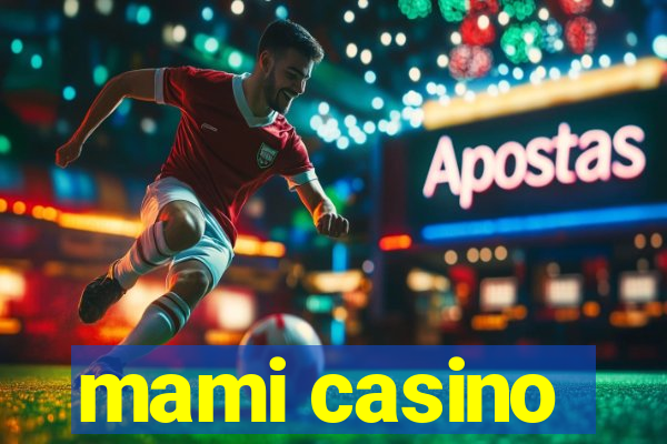 mami casino