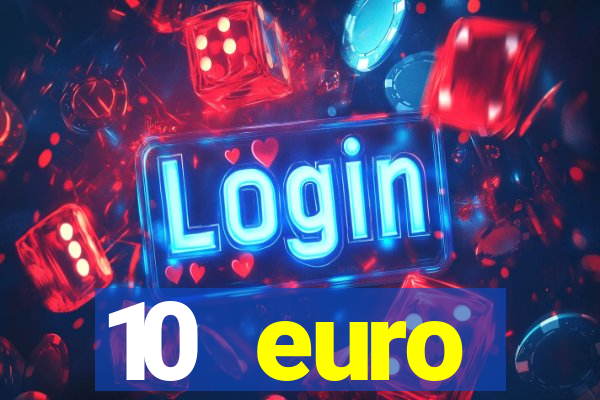 10 euro willkommensbonus casino