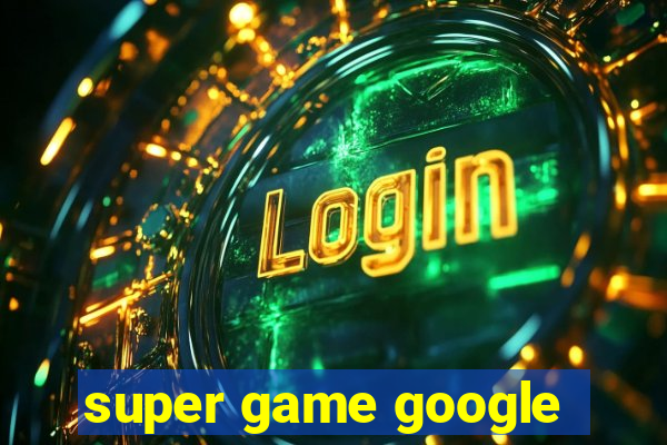 super game google