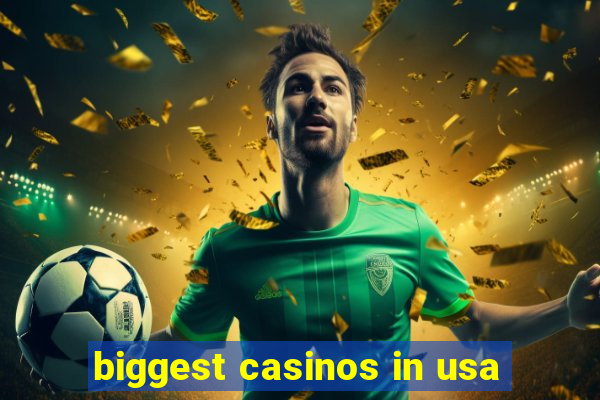 biggest casinos in usa