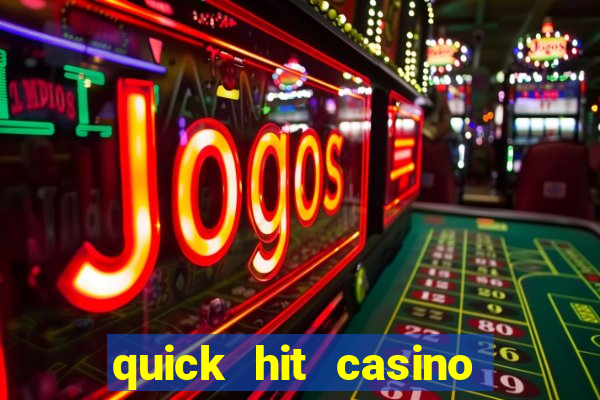 quick hit casino slot games