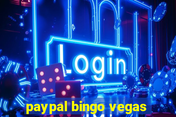 paypal bingo vegas