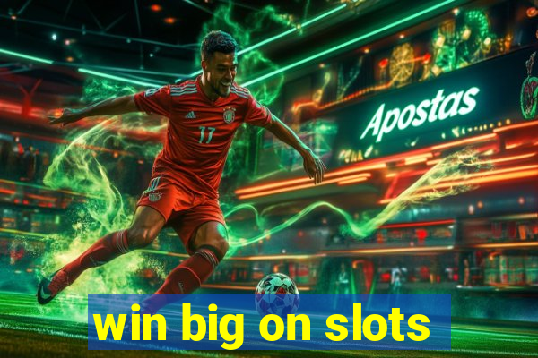 win big on slots