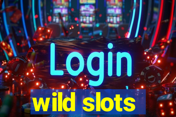 wild slots