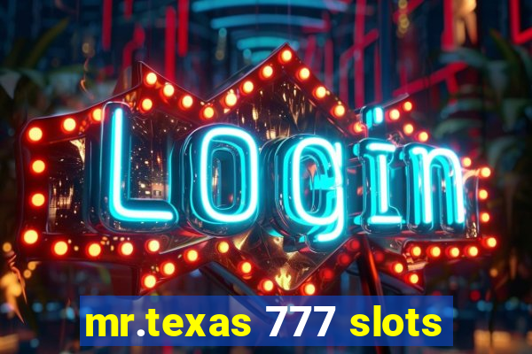 mr.texas 777 slots