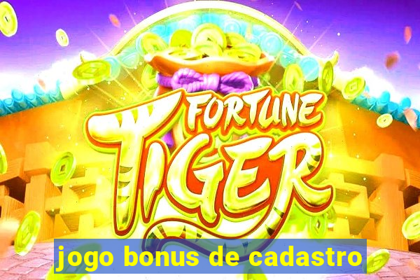 jogo bonus de cadastro