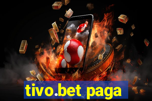 tivo.bet paga