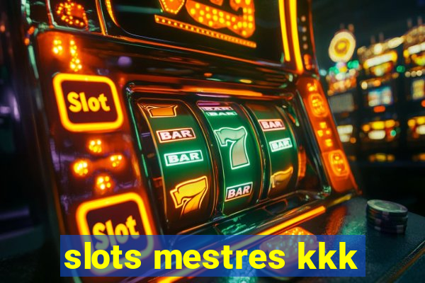 slots mestres kkk