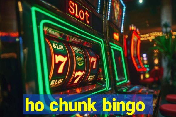 ho chunk bingo